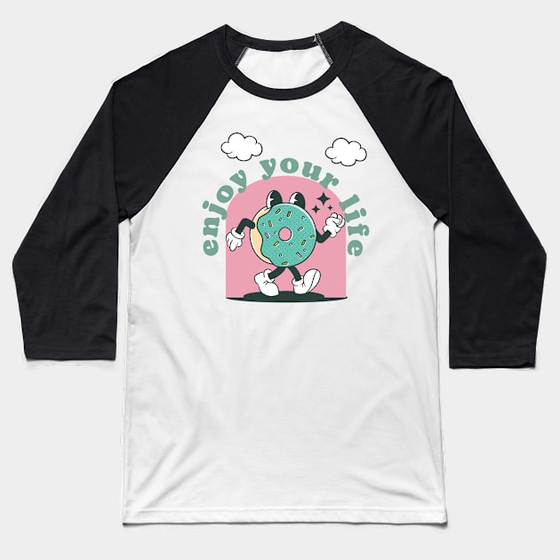 Enjoy your life cute donut Baseball T-Shirt by Kittoable